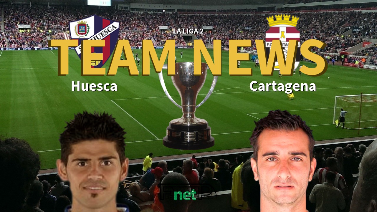 La Liga 2 News: SD Huesca vs FC Cartagena Confirmed Line-ups