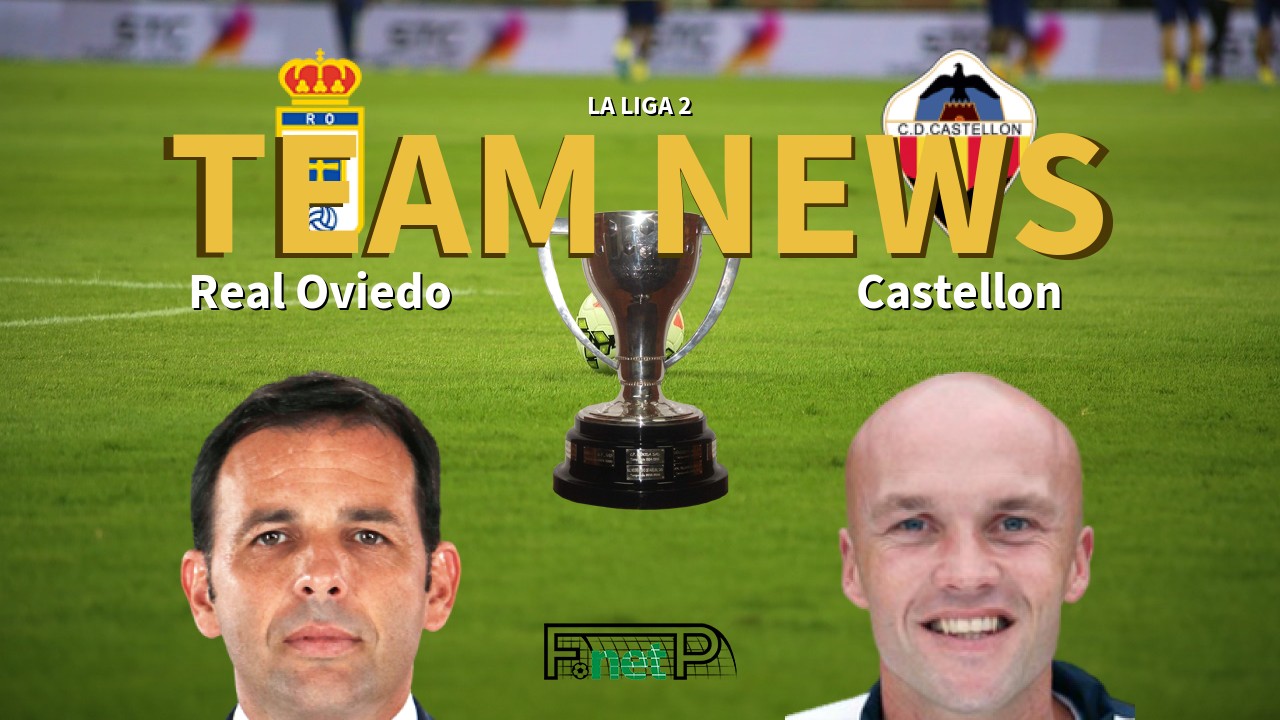 La Liga 2 News: Real Oviedo vs Castellón Confirmed Line-ups