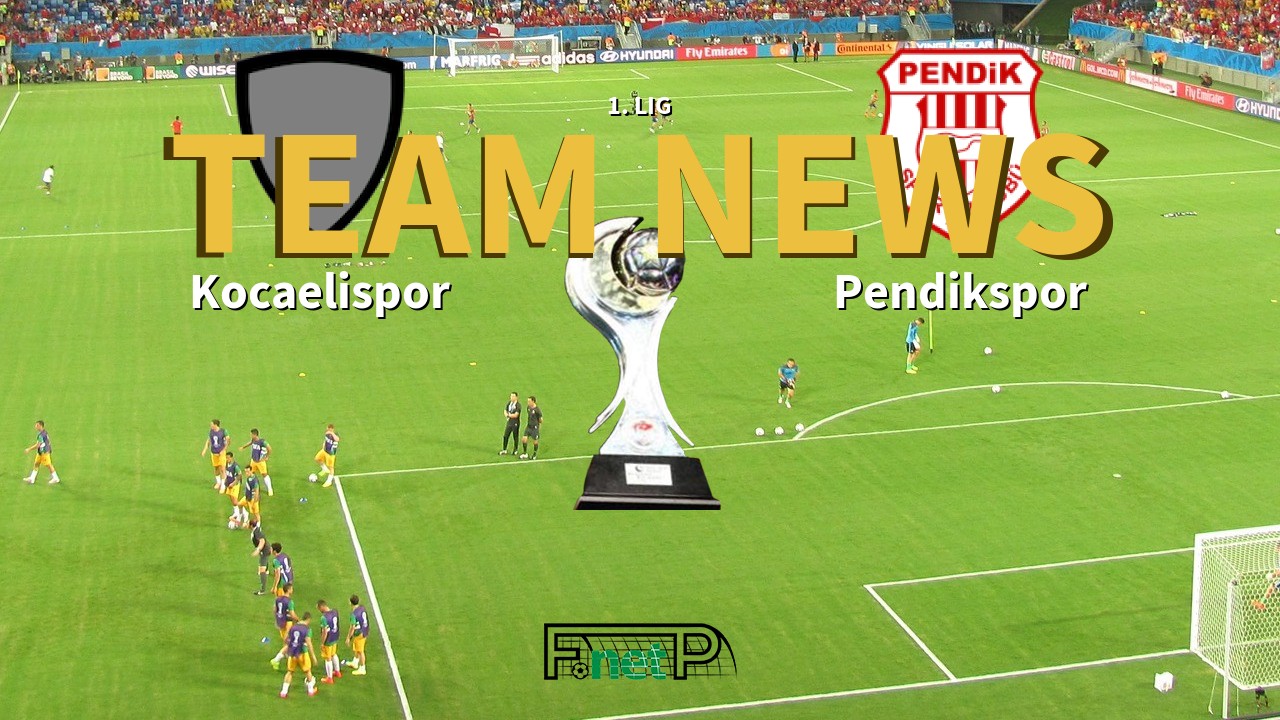 1. Lig News: Kocaelispor vs Pendikspor Confirmed Line-ups