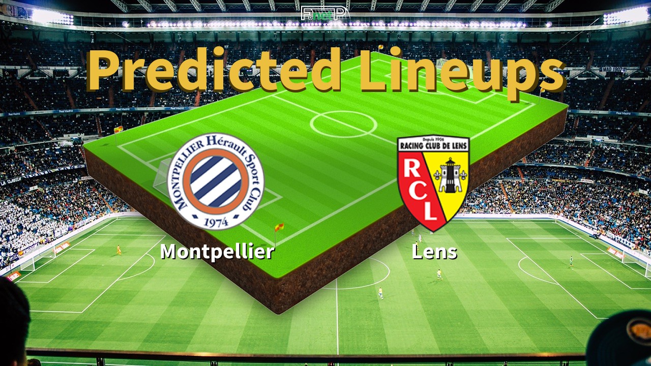 Predicted Lineups and Player Updates for Montpellier vs RC Lens 31/01/25 - Ligue 1 News