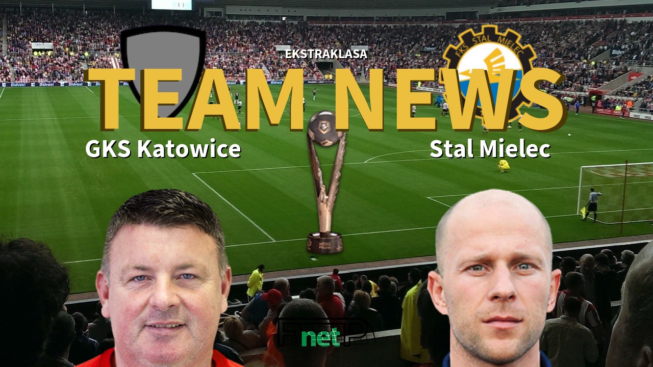 Ekstraklasa News: GKS Katowice vs Stal Mielec Confirmed Line-ups