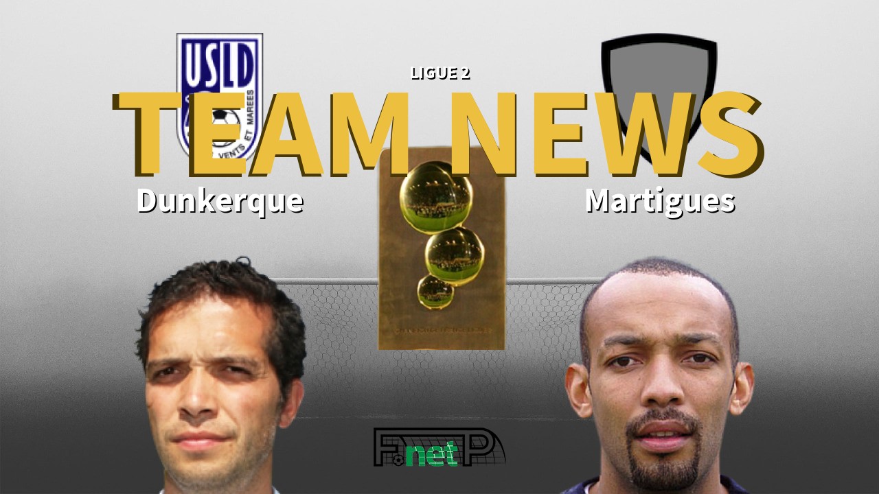 Ligue 2 News: USL Dunkerque vs FC Martigues Confirmed Line-ups