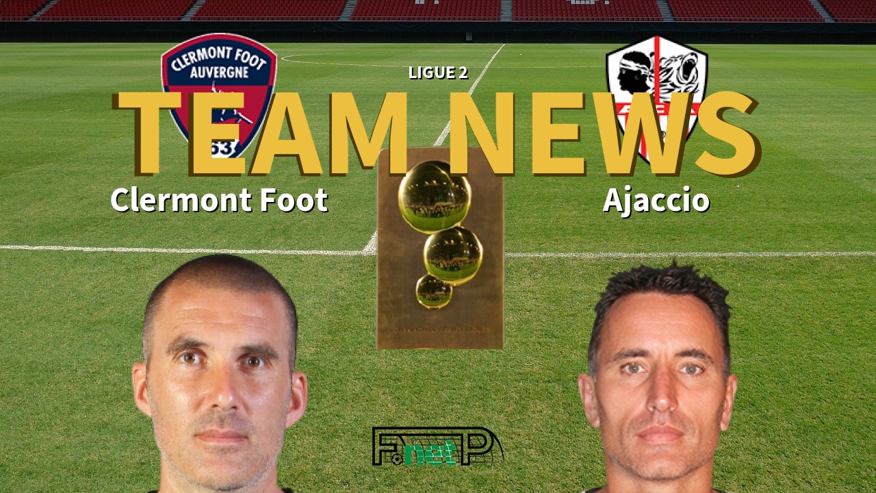 Ligue 2 News: Clermont Foot vs AC Ajaccio Confirmed Line-ups