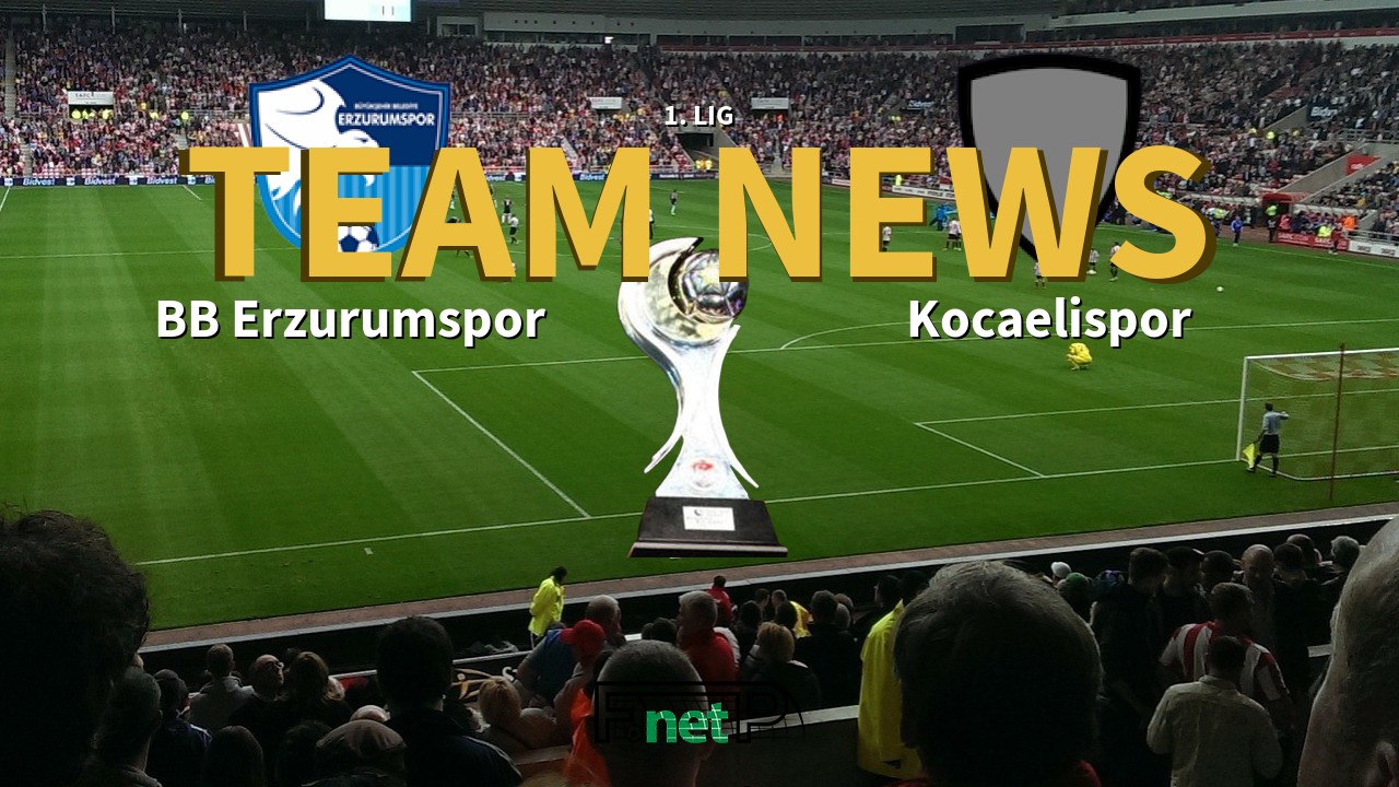 1. Lig News: BB Erzurumspor vs Kocaelispor Confirmed Line-ups