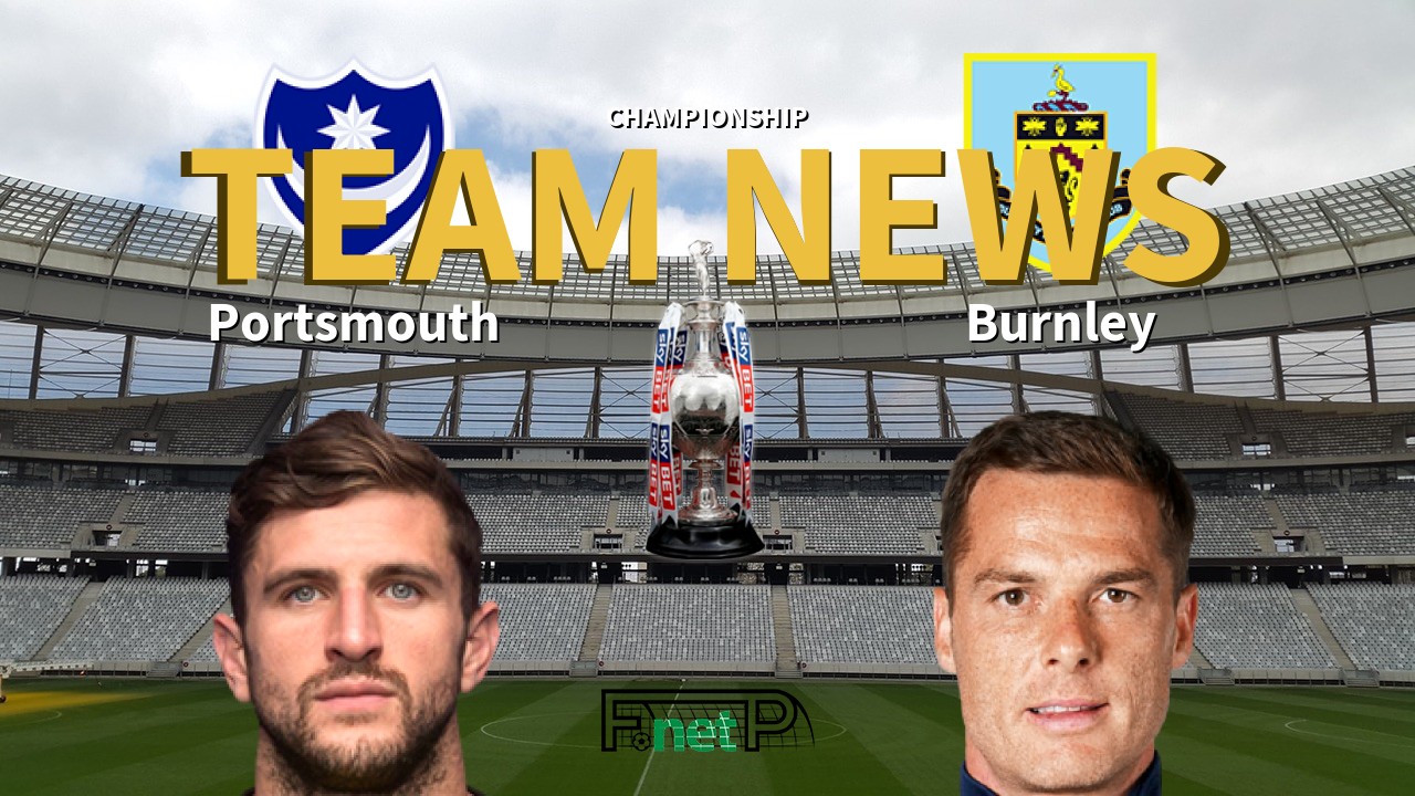 Championship News: Portsmouth vs Burnley Confirmed Line-ups