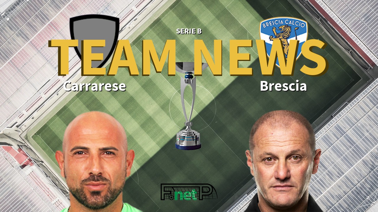 Serie B News: Carrarese vs Brescia Confirmed Line-ups