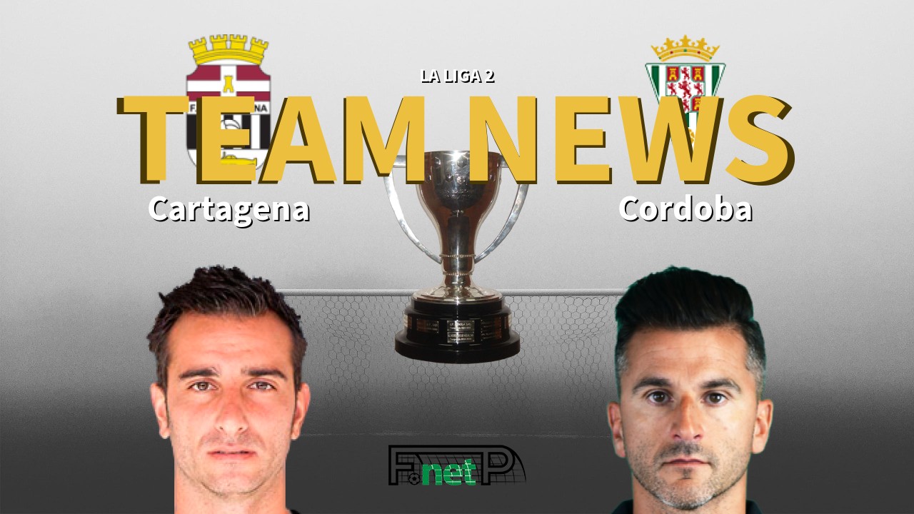 La Liga 2 News: FC Cartagena vs Córdoba CF Confirmed Line-ups