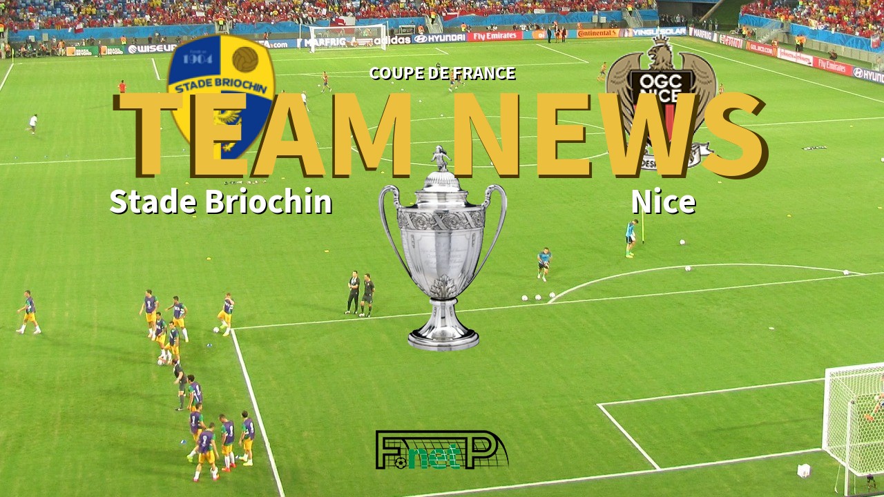 Coupe De France News: Stade Briochin vs Nice Confirmed Line-ups