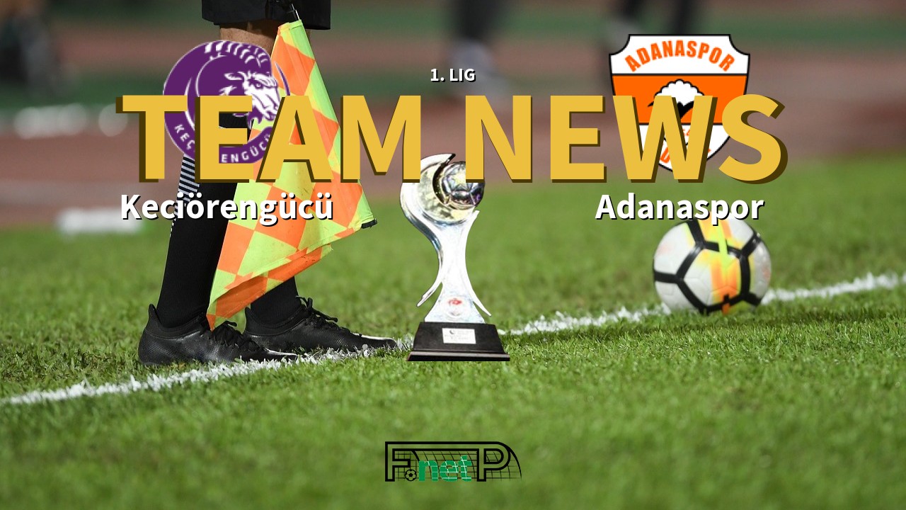 1. Lig News: Keciörengücü vs Adanaspor Confirmed Line-ups
