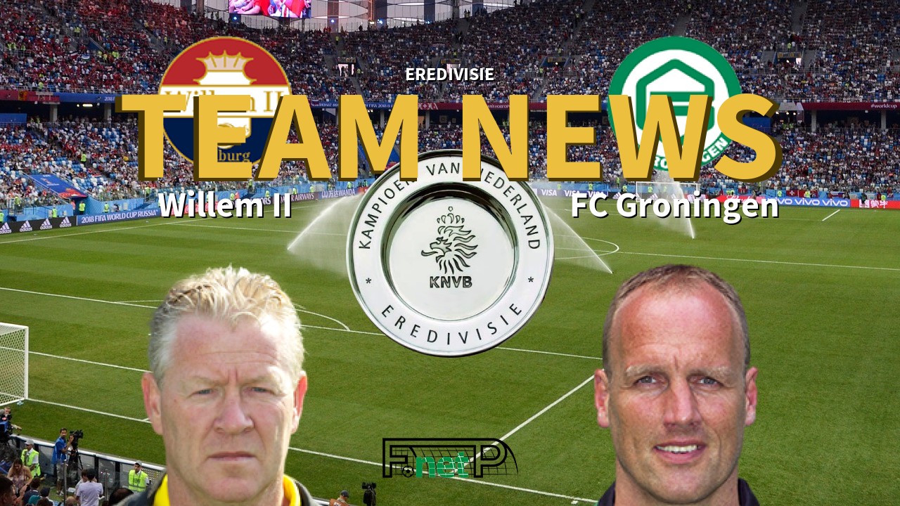 Eredivisie News: Willem II vs FC Groningen Confirmed Line-ups