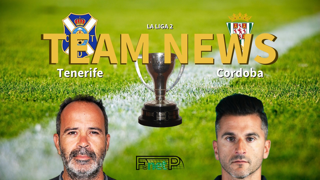 La Liga 2 News: Tenerife vs Córdoba CF Confirmed Line-ups