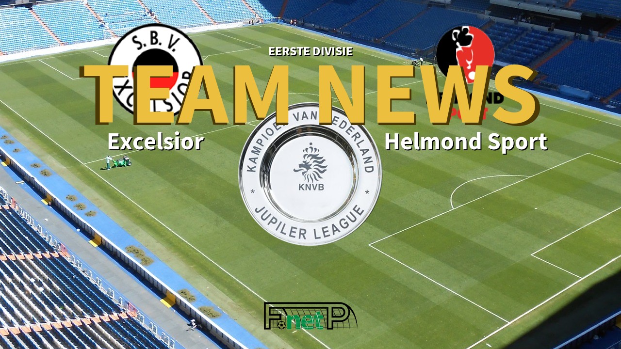 Eerste Divisie News: Excelsior vs Helmond Sport Confirmed Line-ups
