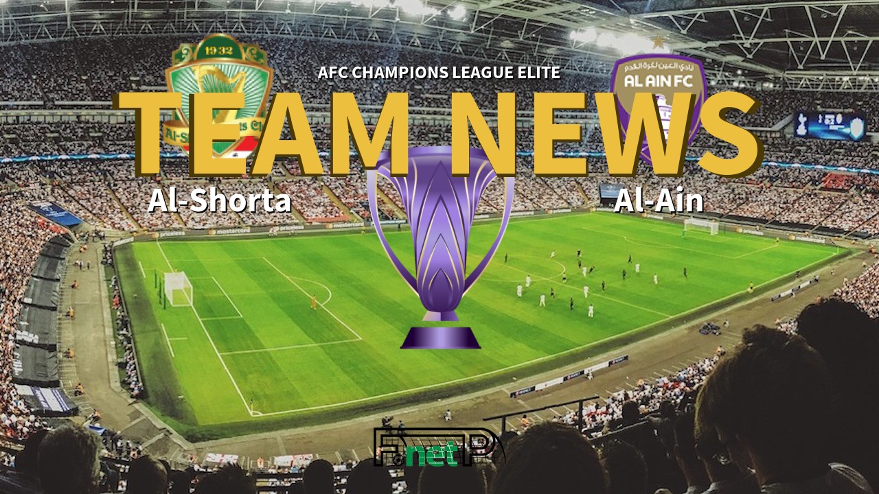 AFC Champions League Elite News: Al-Shorta vs Al-Ain Confirmed Line-ups