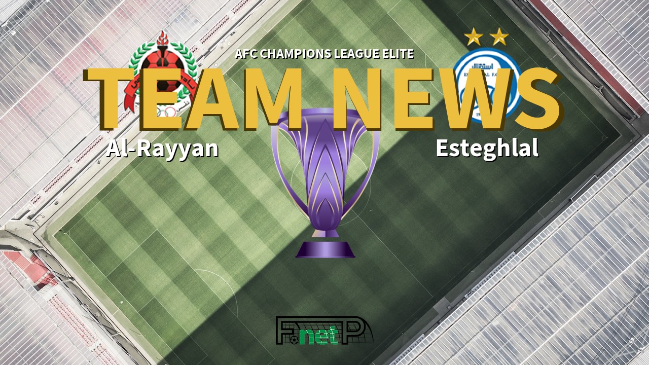 AFC Champions League Elite News: Al-Rayyan vs Esteghlal Confirmed Line-ups