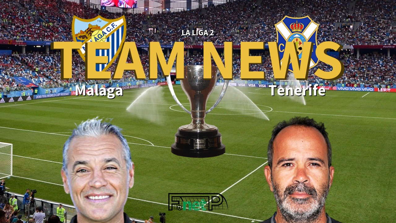 La Liga 2 News: Málaga vs Tenerife Confirmed Line-ups