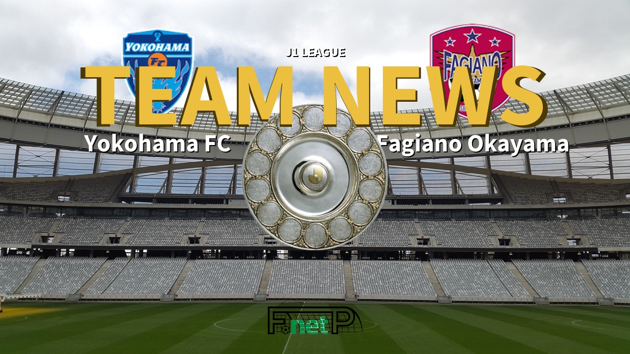 J1 League News: Yokohama FC vs Fagiano Okayama Confirmed Line-ups