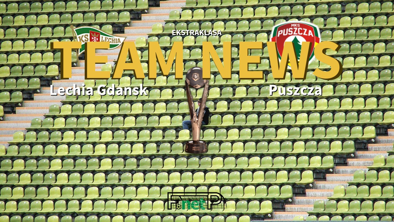 Ekstraklasa News: Lechia Gdańsk vs Puszcza Niepołomice Confirmed Line-ups