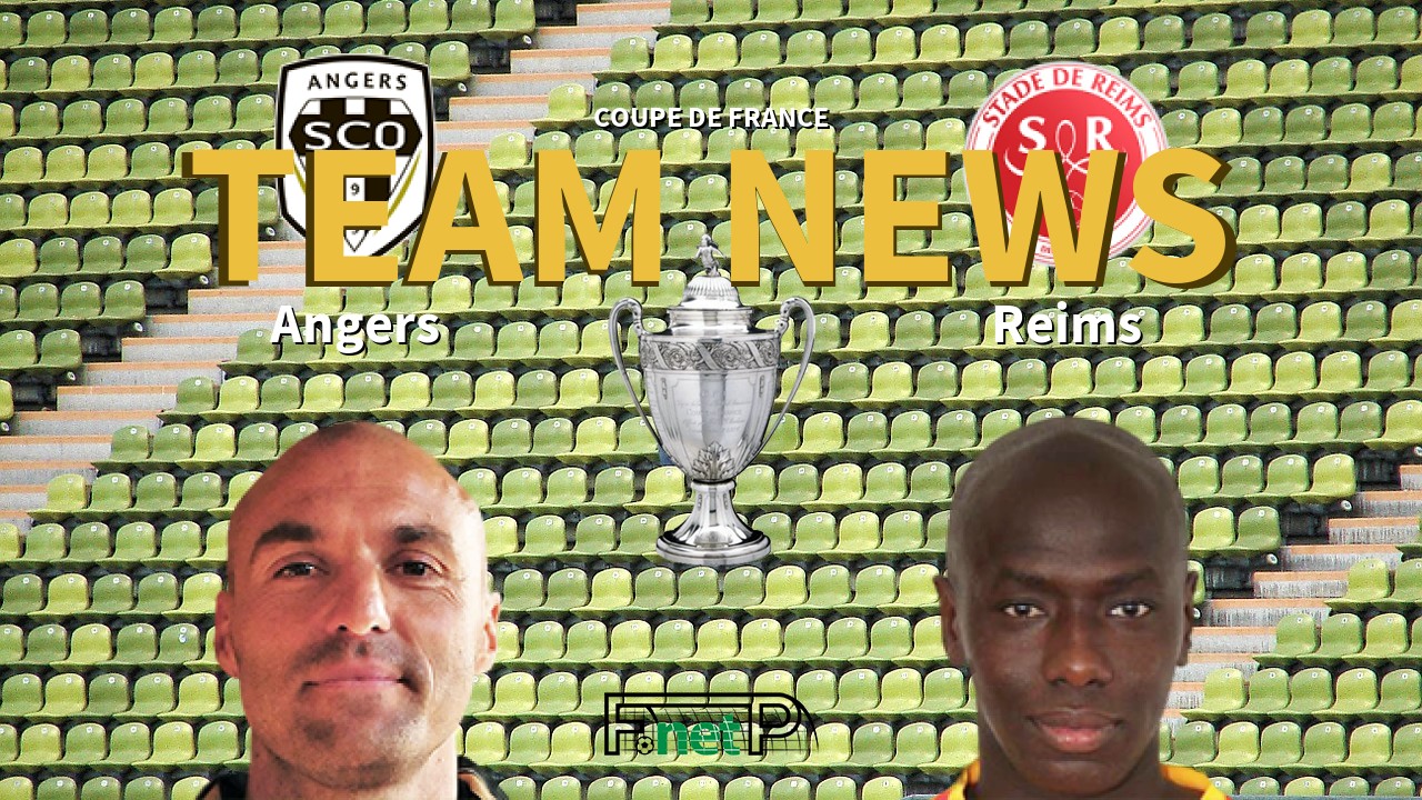 Coupe De France News: Angers SCO vs Reims Confirmed Line-ups