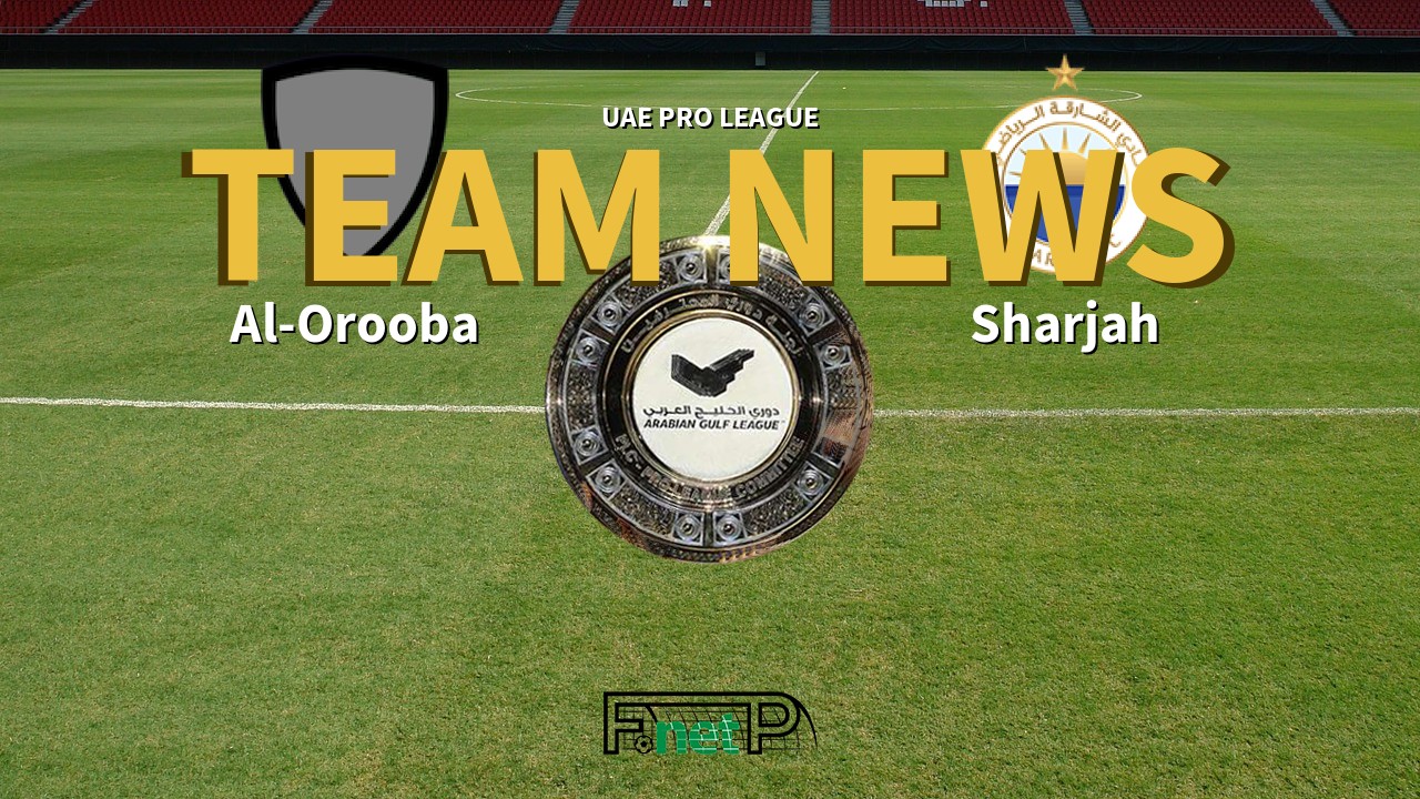 UAE Pro League News: Al-Urooba vs Sharjah Confirmed Line-ups