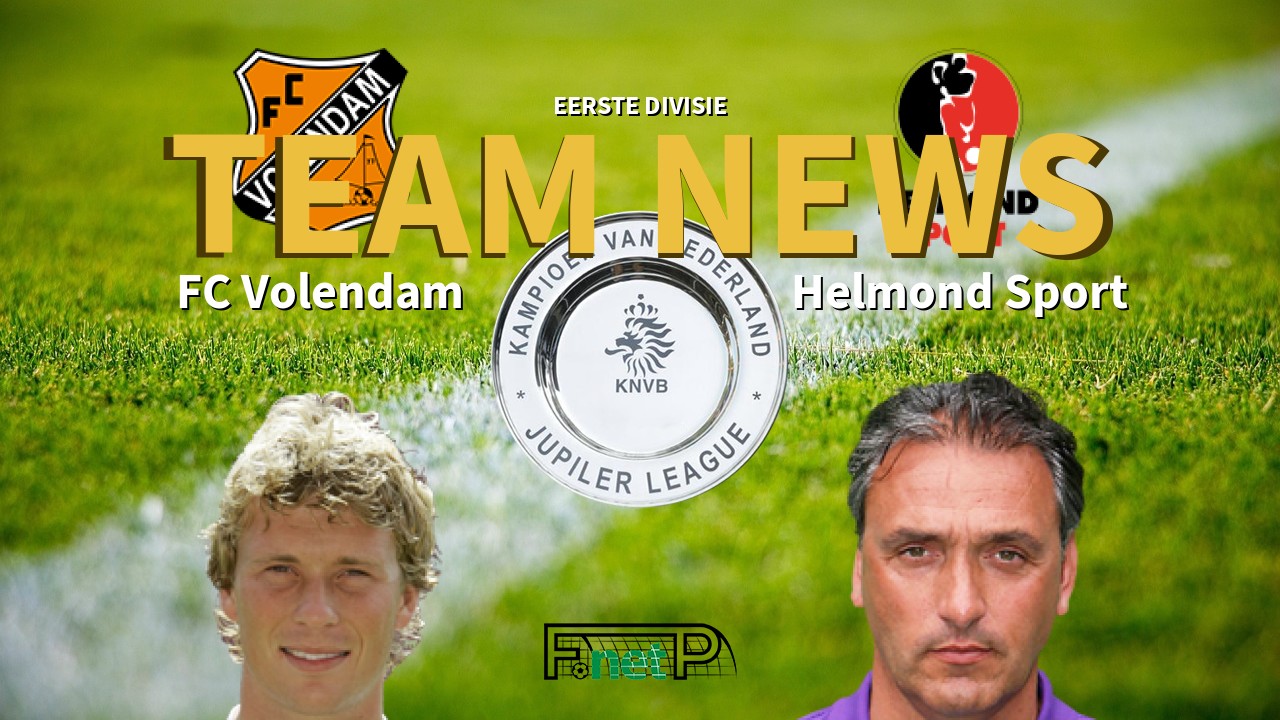 Eerste Divisie News: FC Volendam vs Helmond Sport Confirmed Line-ups