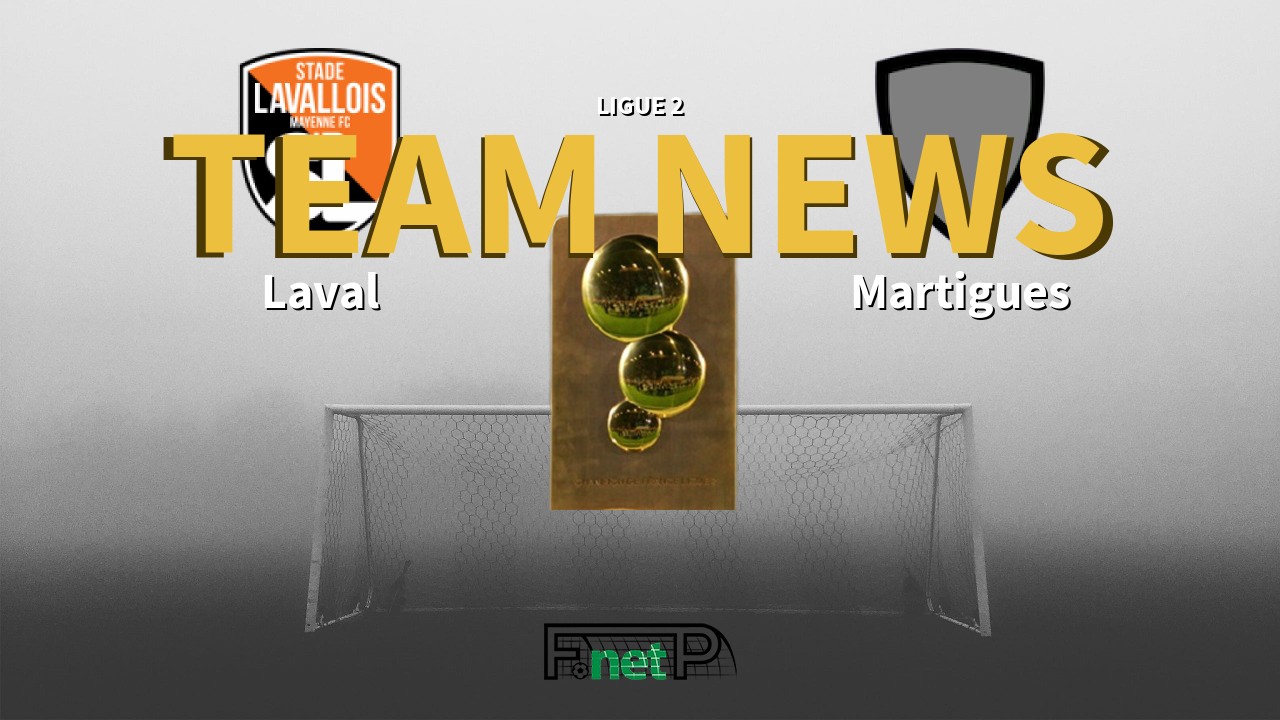 Ligue 2 News: Stade Lavallois vs FC Martigues Confirmed Line-ups