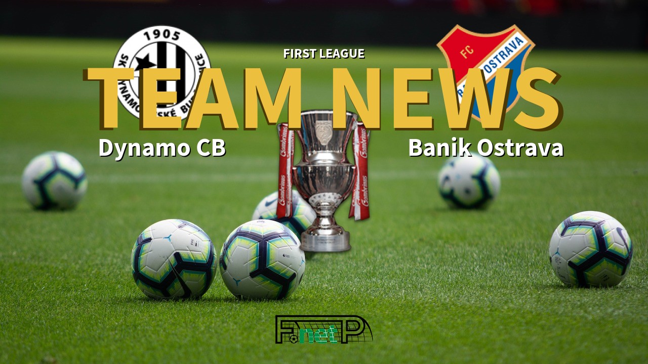First League News: Dynamo České Budějovice vs Baník Ostrava Confirmed Line-ups
