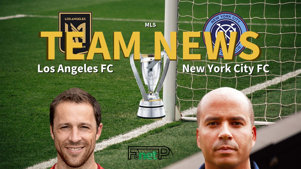 MLS News: Los Angeles FC vs New York City FC Confirmed Line-ups