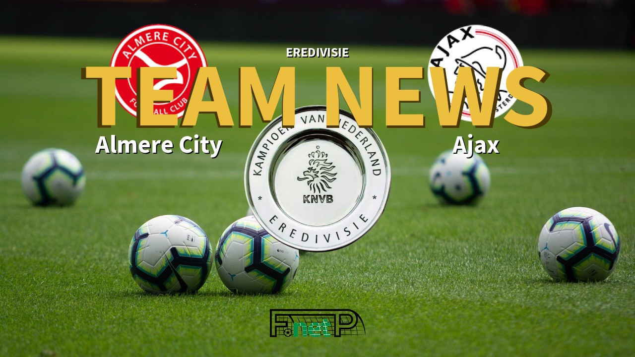 Eredivisie News: Almere City vs Ajax Confirmed Line-ups