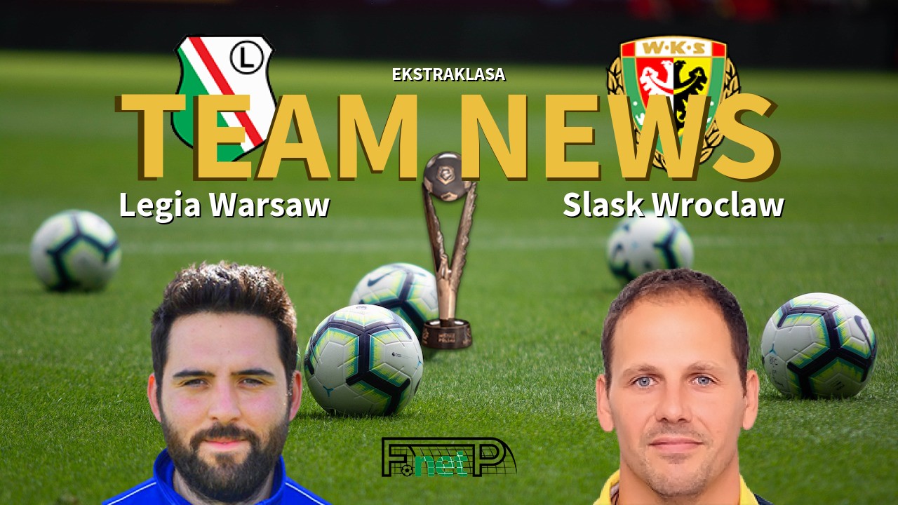 Ekstraklasa News: Legia Warsaw vs Śląsk Wrocław Confirmed Line-ups