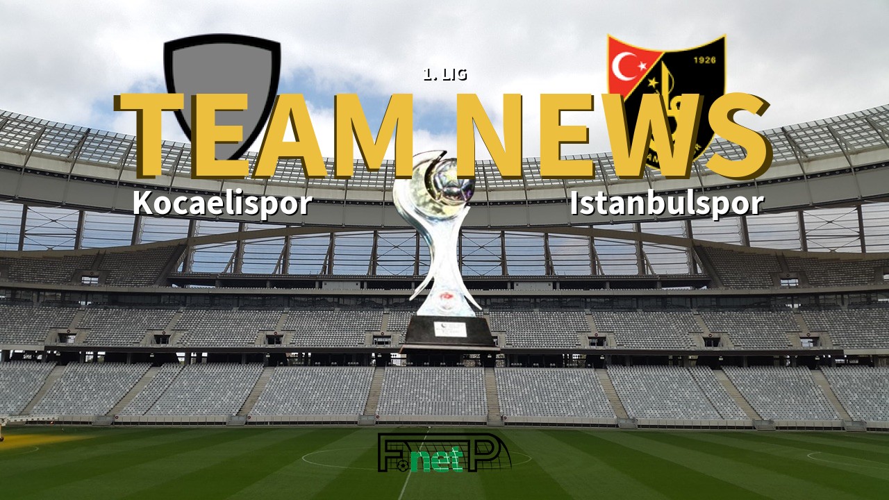 1. Lig News: Kocaelispor vs Istanbulspor Confirmed Line-ups