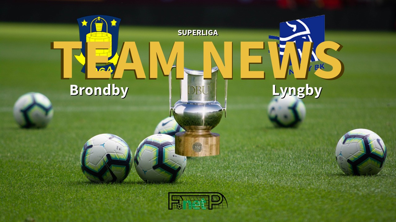 Superliga News: Brøndby IF vs Lyngby BK Confirmed Line-ups