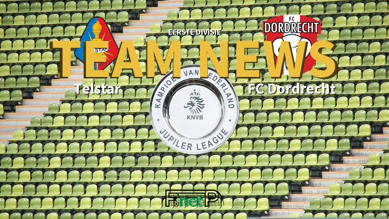 Eerste Divisie News: Telstar vs FC Dordrecht Confirmed Line-ups
