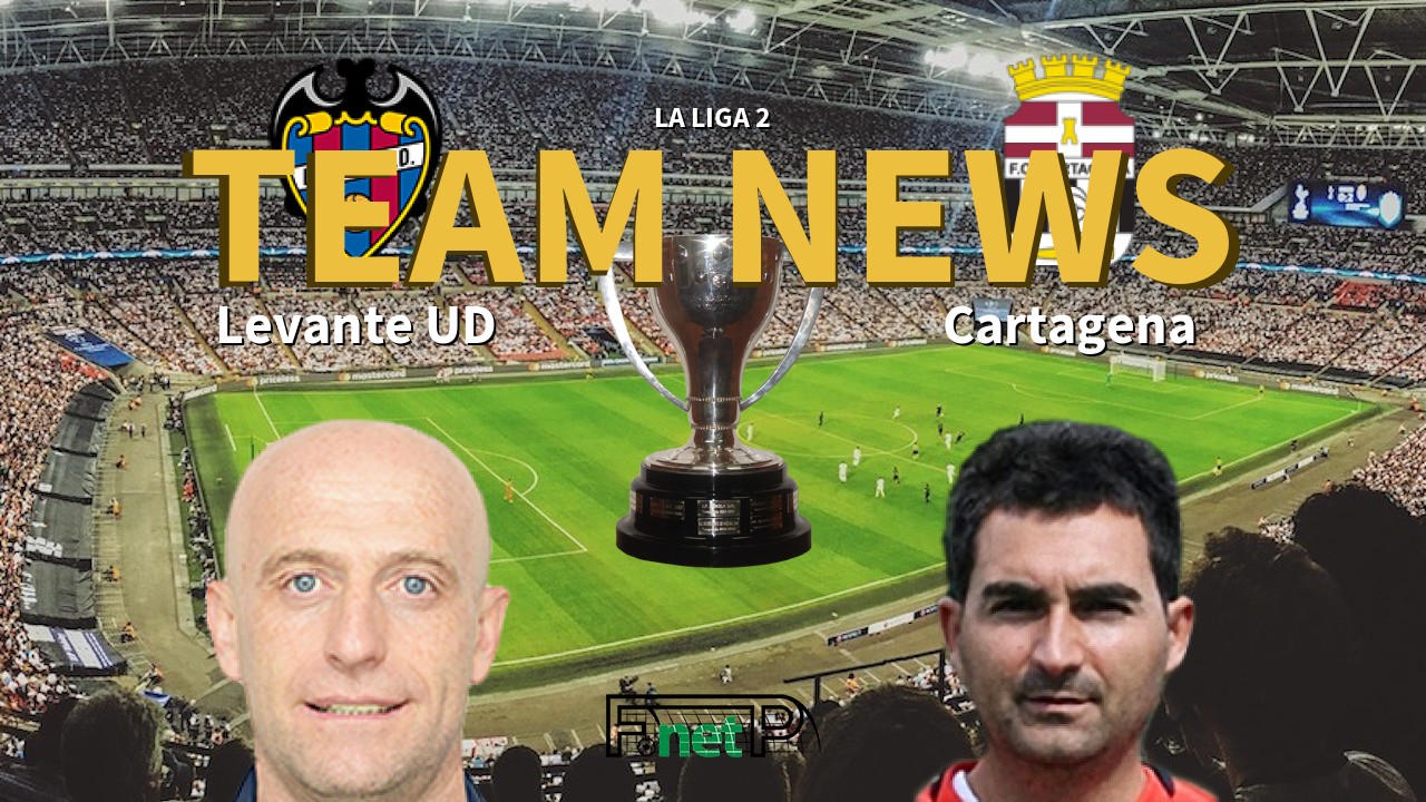La Liga 2 News: Levante vs FC Cartagena Confirmed Line-ups