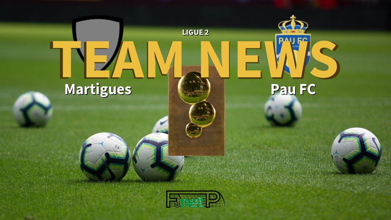 Ligue 2 News: FC Martigues vs Pau FC Confirmed Line-ups