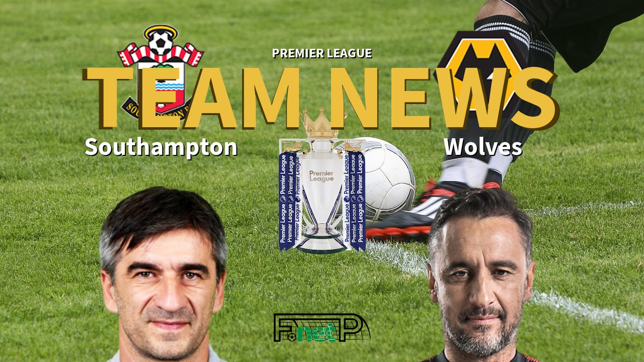 Premier League News: Southampton vs Wolves Confirmed Line-ups