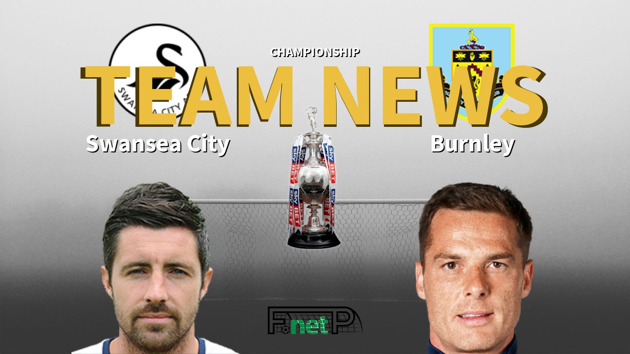 Championship News: Swansea City vs Burnley Confirmed Line-ups