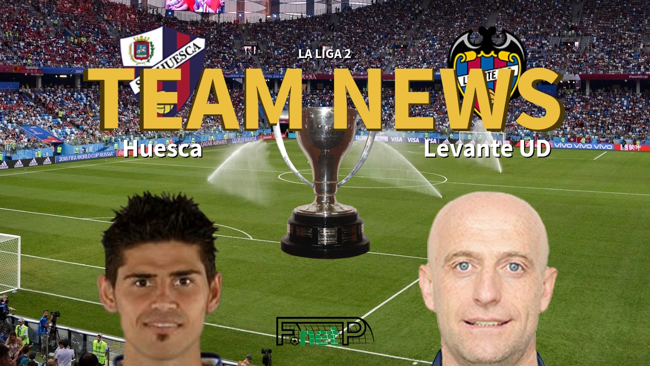 La Liga 2 News: SD Huesca vs Levante Confirmed Line-ups