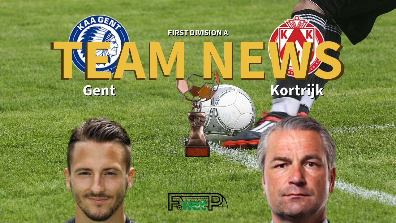 First Division A News: KAA Gent vs KV Kortrijk Confirmed Line-ups