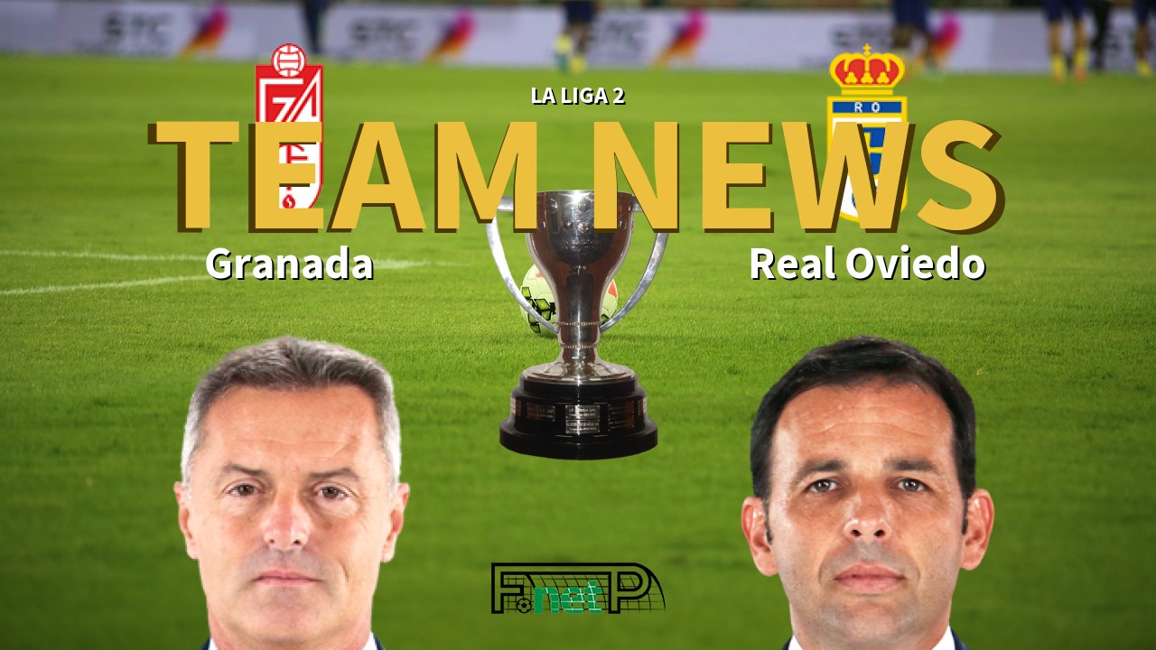 La Liga 2 News: Granada vs Real Oviedo Confirmed Line-ups