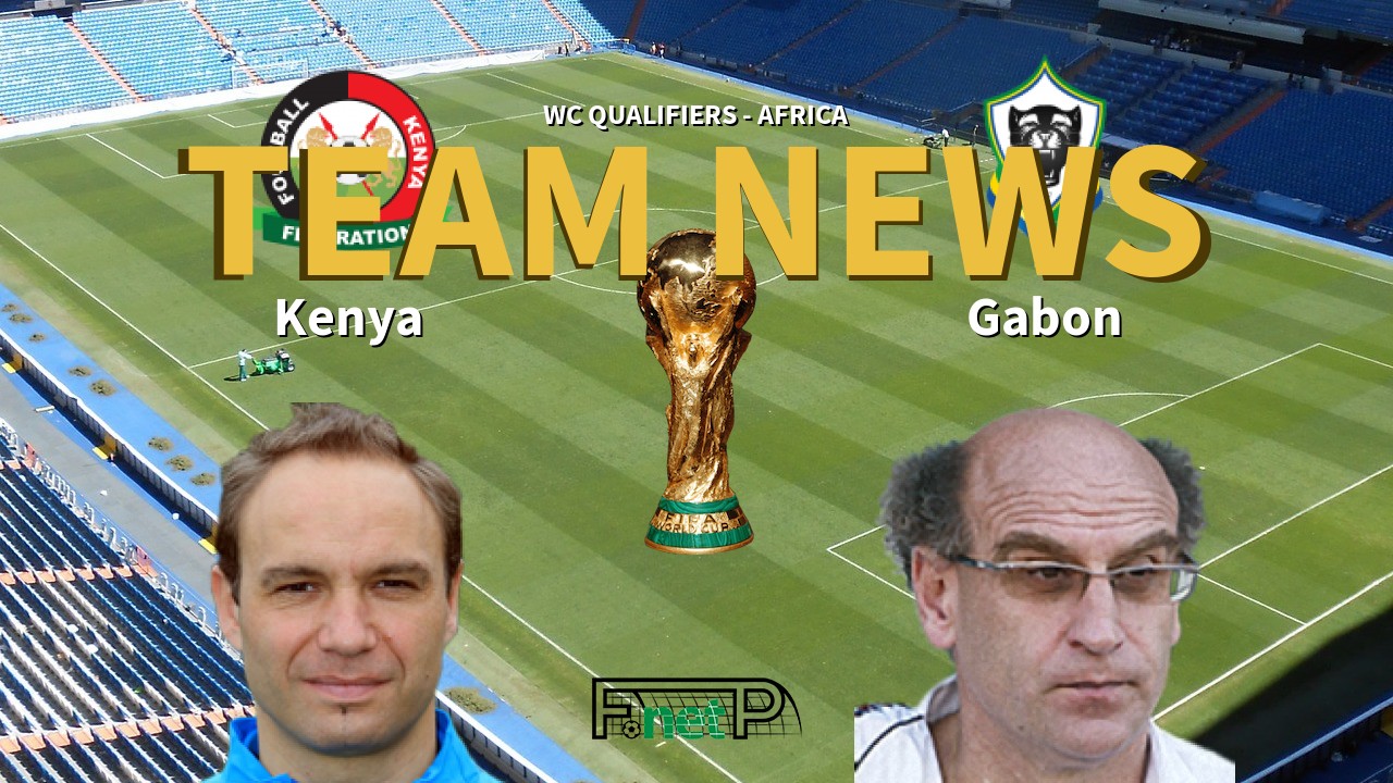 WC Qualifiers - Africa News: Kenya vs Gabon Confirmed Line-ups