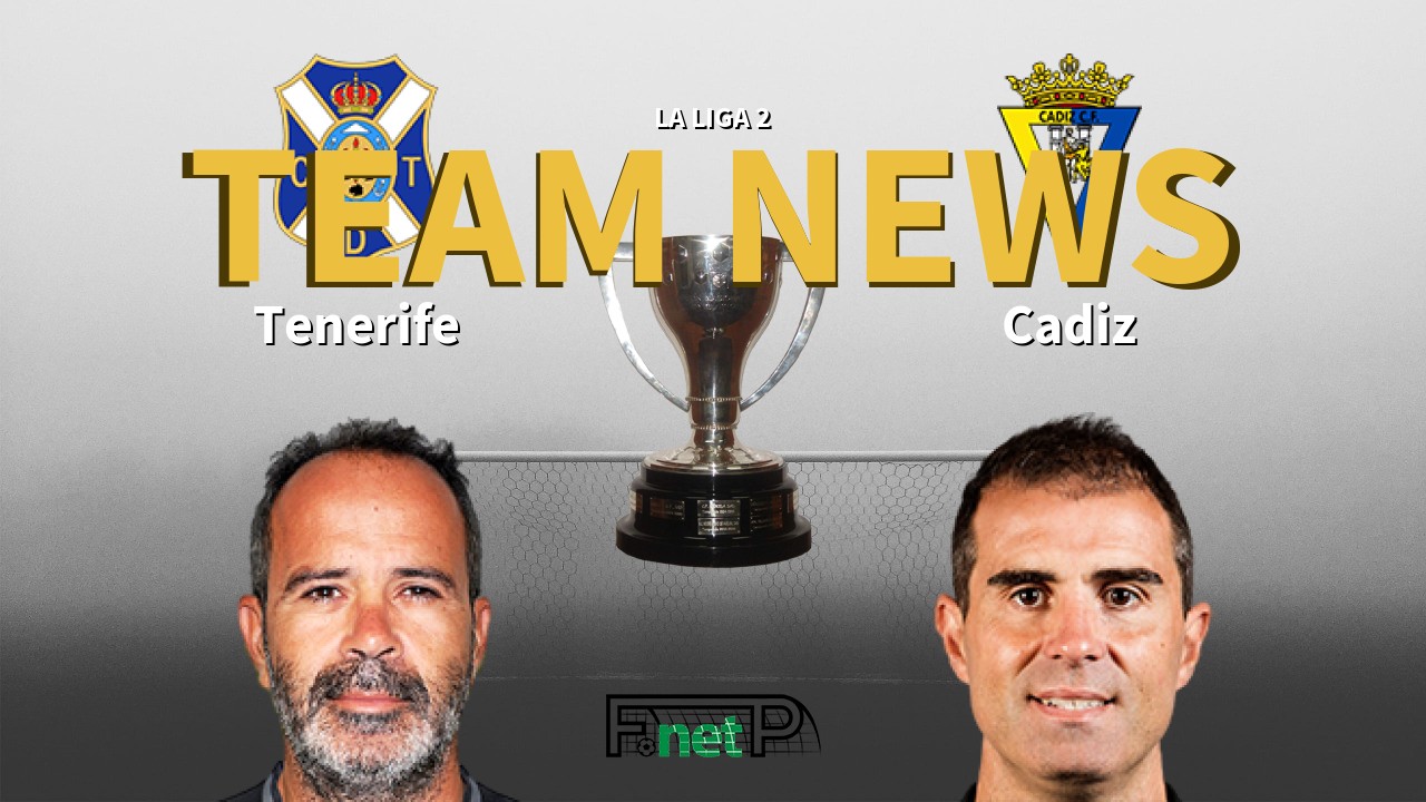 La Liga 2 News: Tenerife vs Cádiz Confirmed Line-ups
