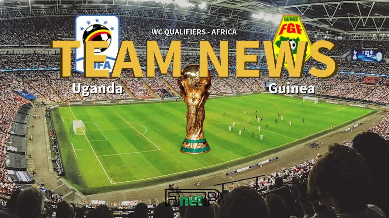 WC Qualifiers - Africa News: Uganda vs Guinea Confirmed Line-ups