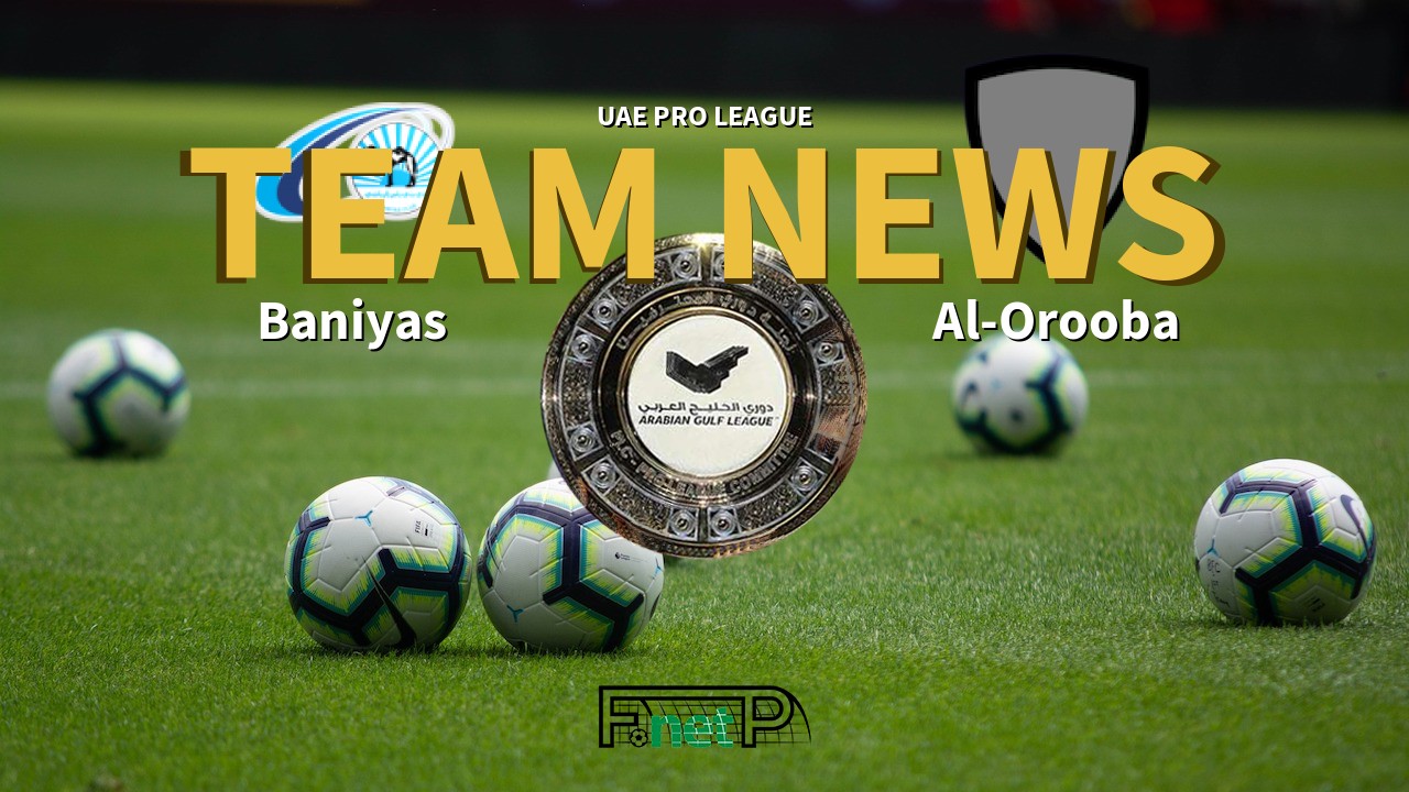 UAE Pro League News: Baniyas vs Al-Urooba Confirmed Line-ups