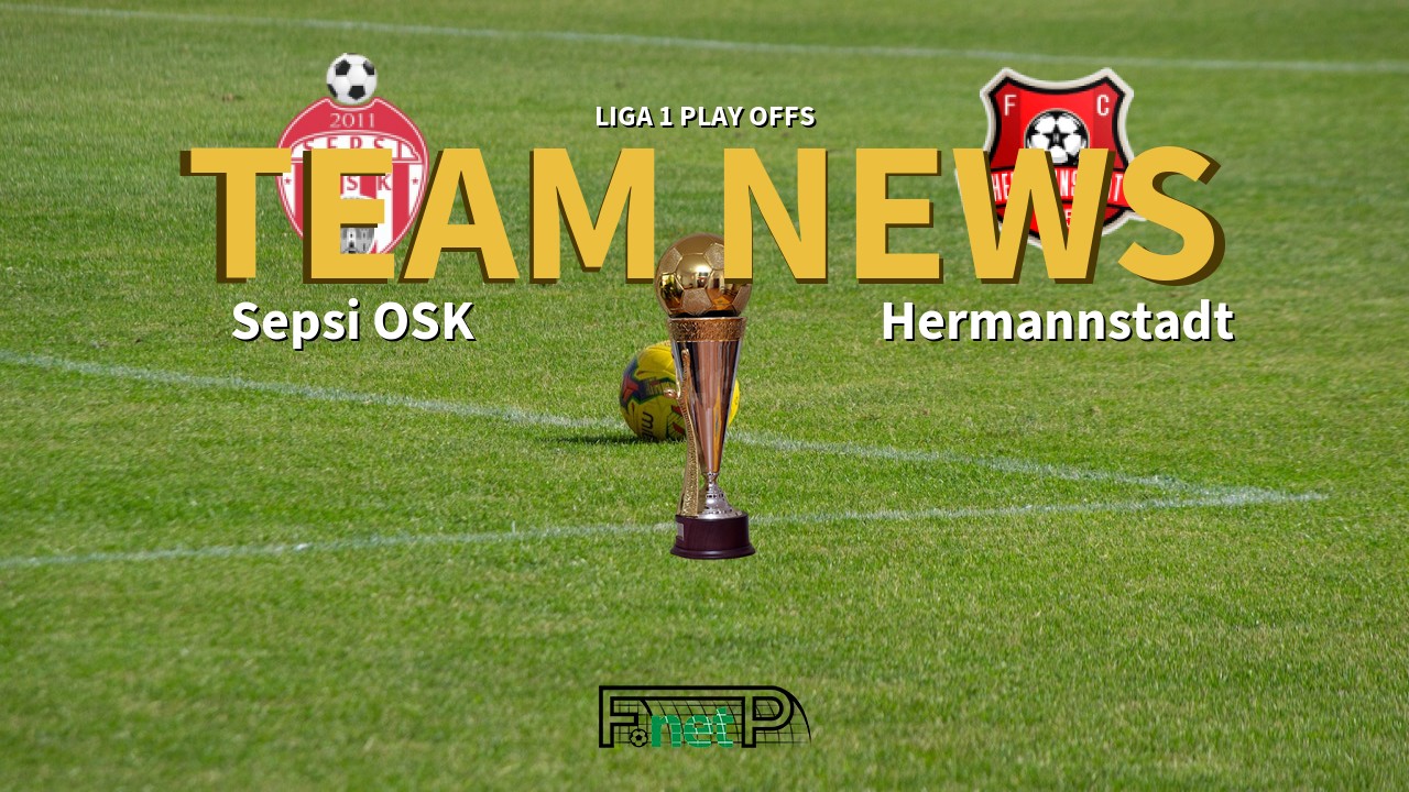 Liga 1 Play Offs News: Sepsi Sfântu Gheorghe vs Hermannstadt Confirmed Line-ups