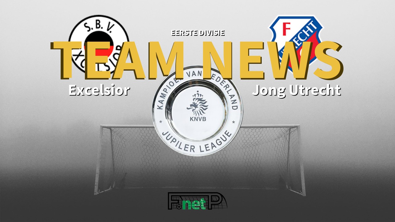 Eerste Divisie News: Excelsior vs Jong Utrecht Confirmed Line-ups