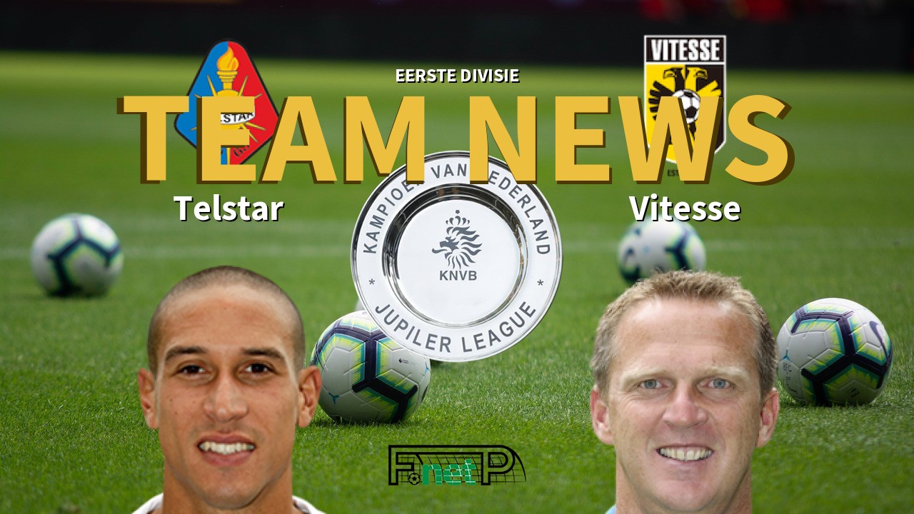 Eerste Divisie News: Telstar vs Vitesse Confirmed Line-ups