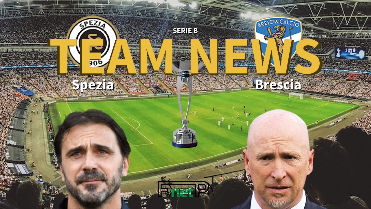 Serie B News: Spezia vs Brescia Confirmed Line-ups