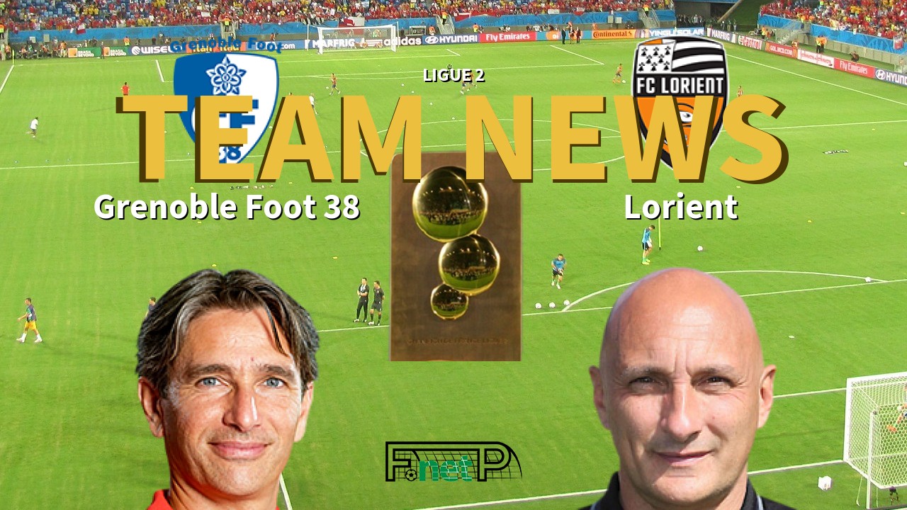 Ligue 2 News: Grenoble vs FC Lorient Confirmed Line-ups