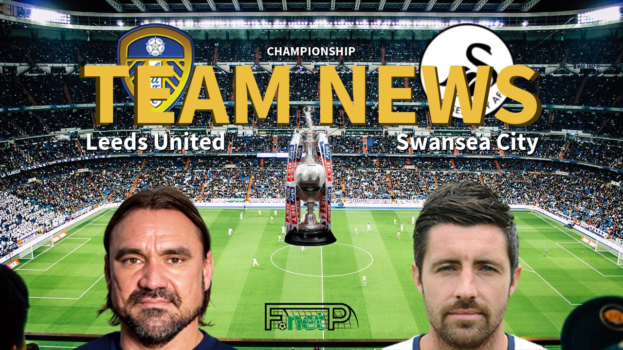 Championship News: Leeds United vs Swansea City Confirmed Line-ups