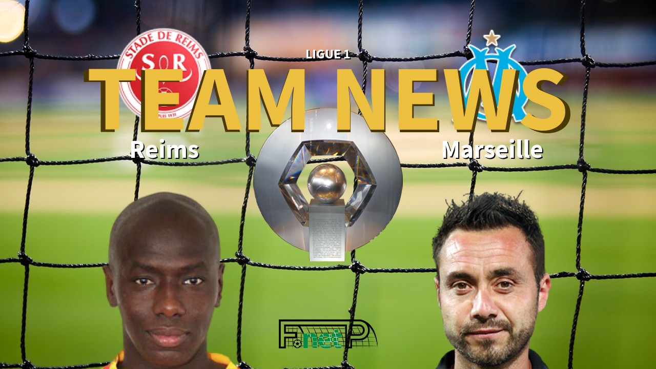 Ligue 1 News: Reims vs Marseille Confirmed Line-ups